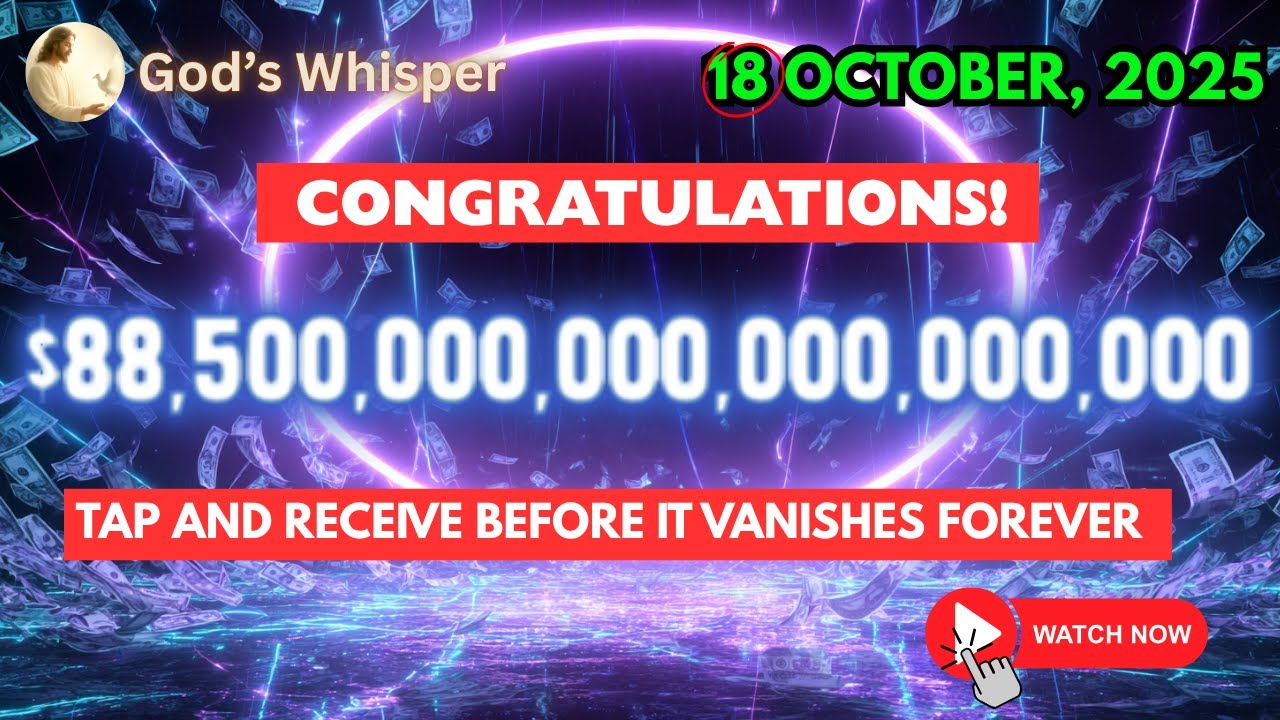 🔴 God Says: CONGRATULATIONS, .5 TRILLION Is Yours TODAY– URGENT GOD’S MESSAGE! | Don’t Miss This