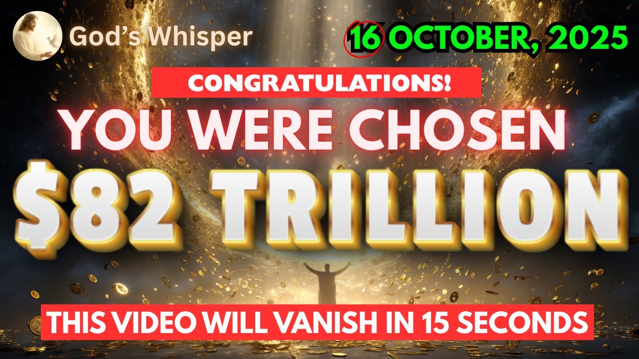🔴 GOD SAYS, CONGRATULATIONS! TODAY 16 OCTOBER: ,000,000,000,000 (EIGHTY-TWO) #godmessage